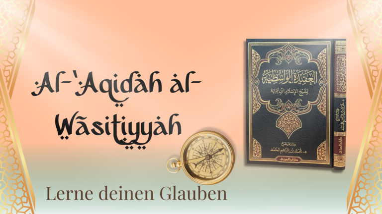 Al-ʽAqīdah al-Wāsitiyyah – Lerne deinen Glauben