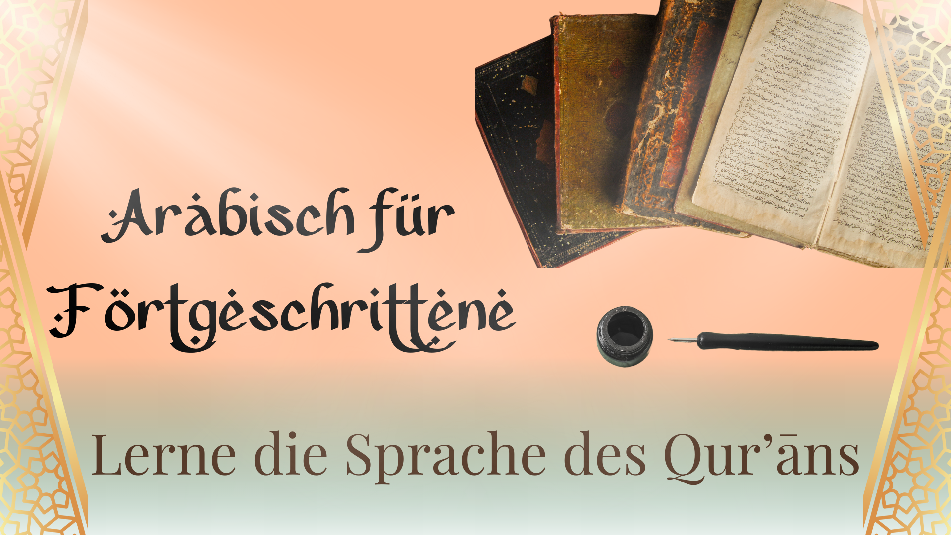 Arabisch für Fortgeschrittene – Lerne die Sprache des Qur’āns