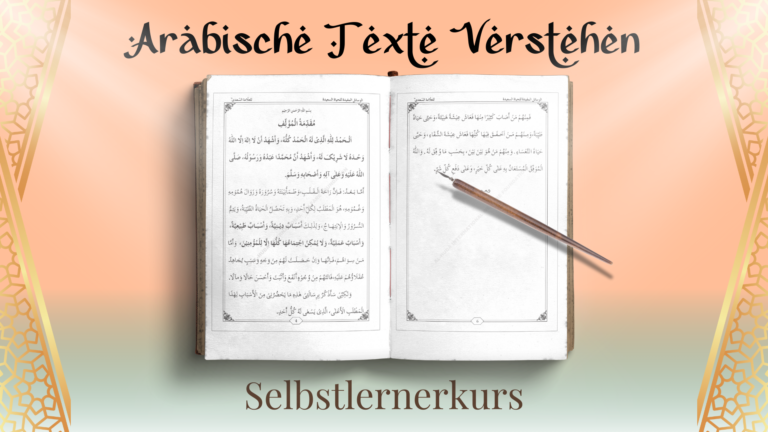 Selbstlerner-Kurs: Arabische Texte Verstehen – Arabische Texte lesen und üben
