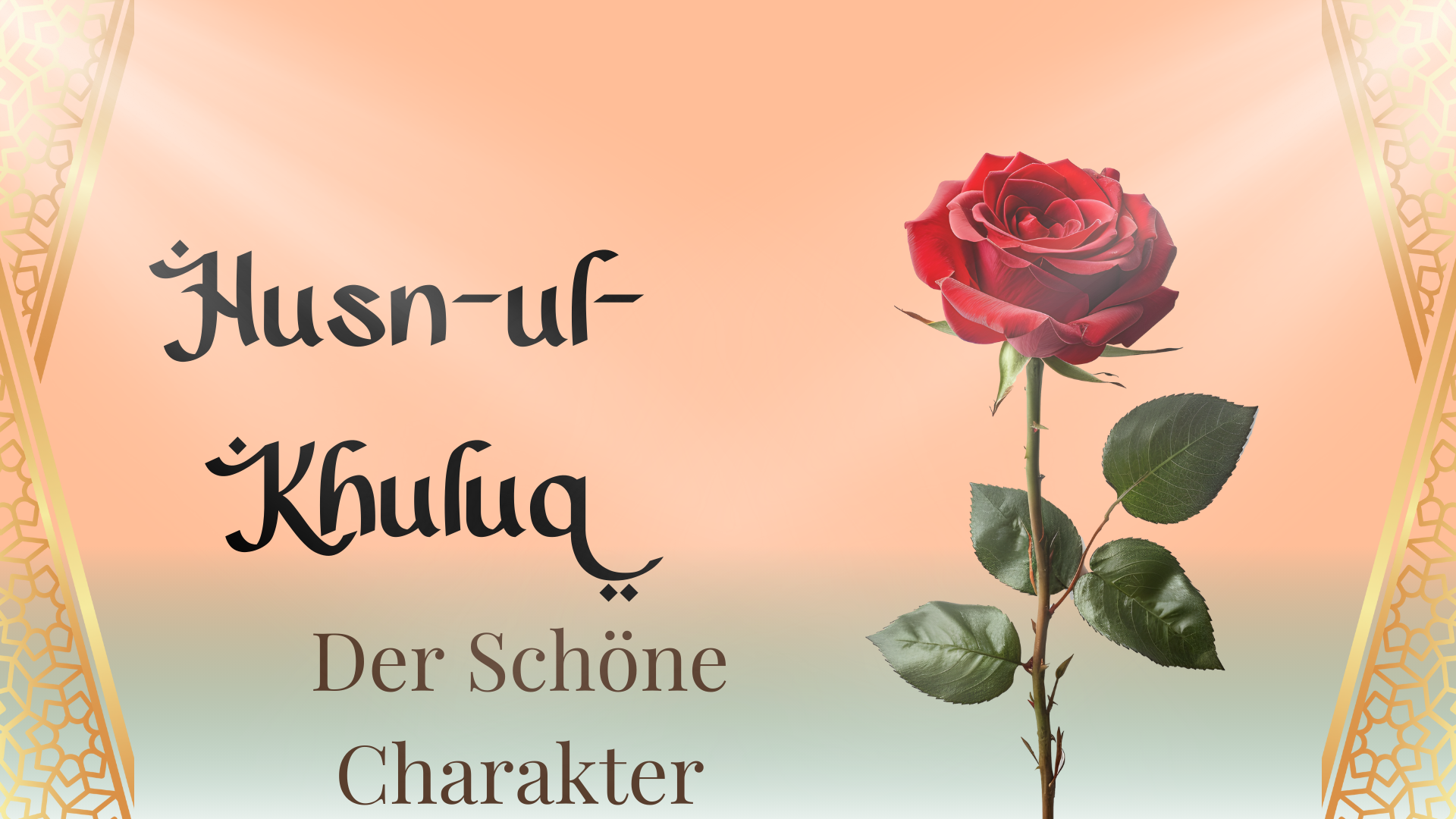 Husn-ul-Khuluq – der schöne Charakter