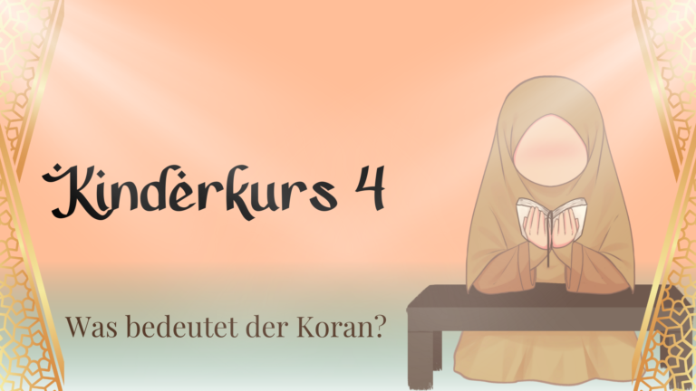 Kinderkurs 4 – Was bedeutet der Quran