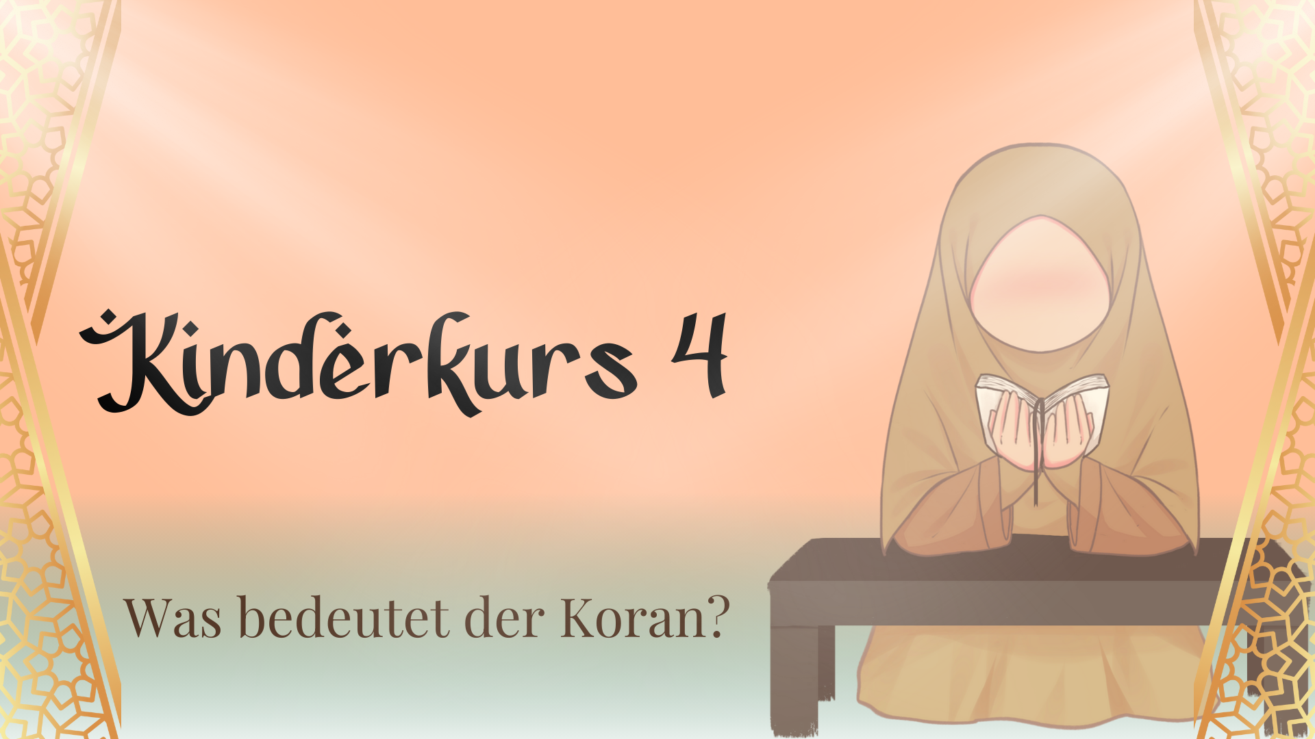 Kinderkurs 4 - Was bedeutet der Quran?