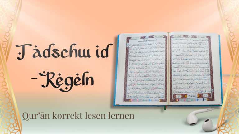 Tadschwīd – Regeln – Qur’ān korrekt lesen lernen