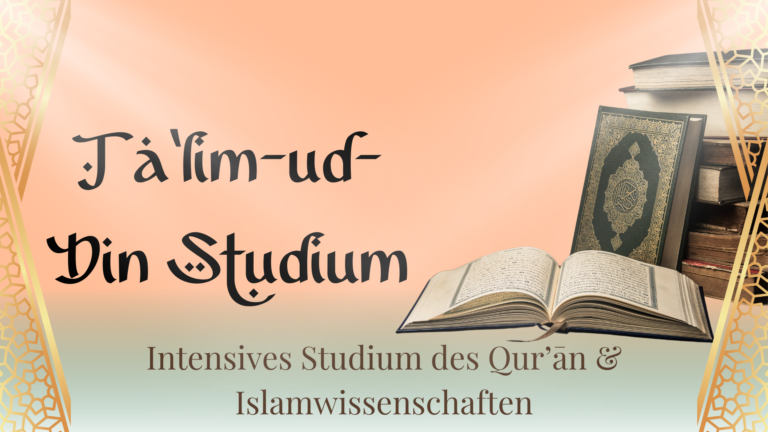 Taʽlīm-ud-Dīn Studium – Intensives Studium des Qur’ān und Islamwissenschaften