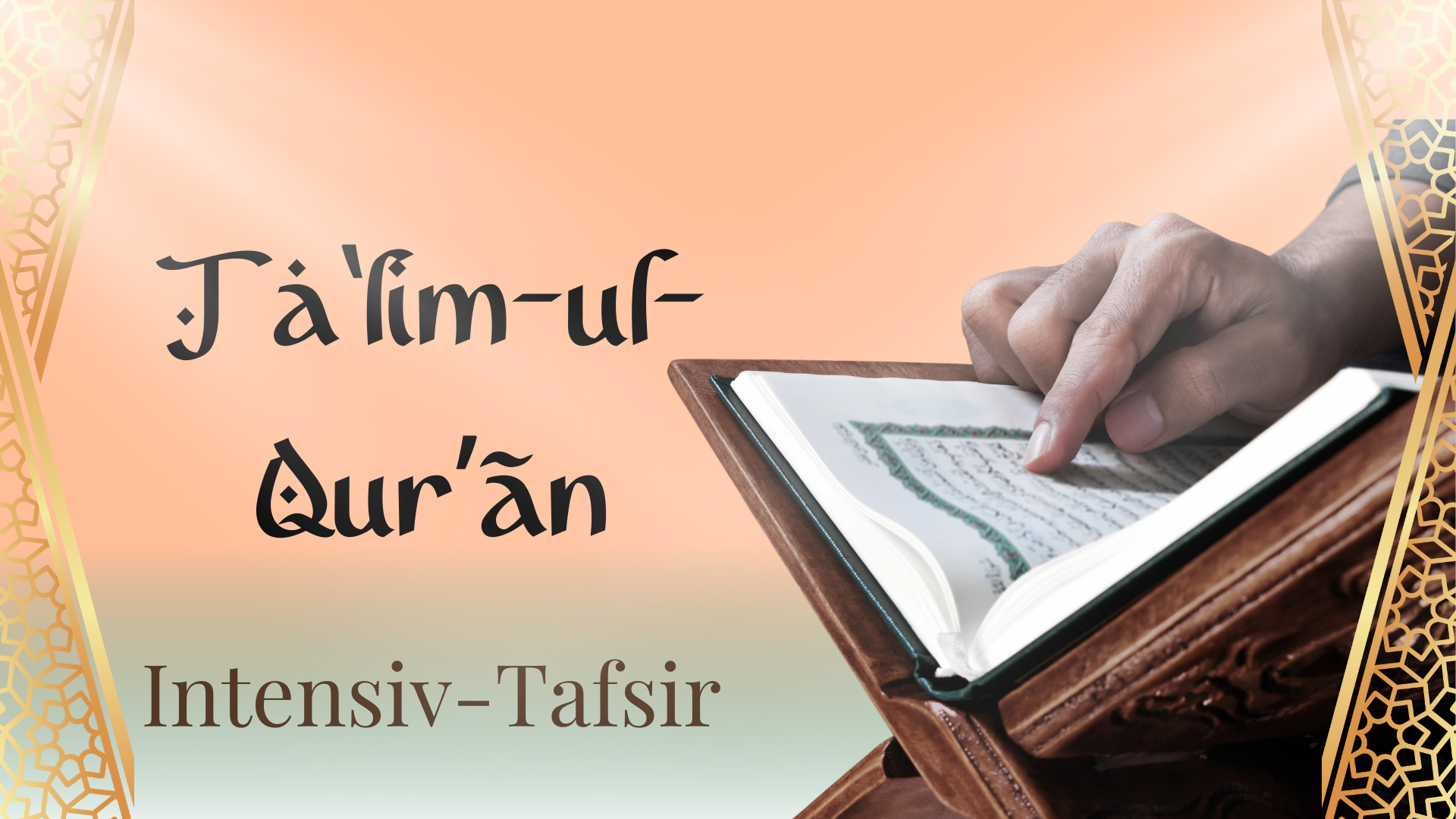 Taʽlīm-ul-Qurʼān – Intensive und detaillierte Erklärung des Qurʼāns