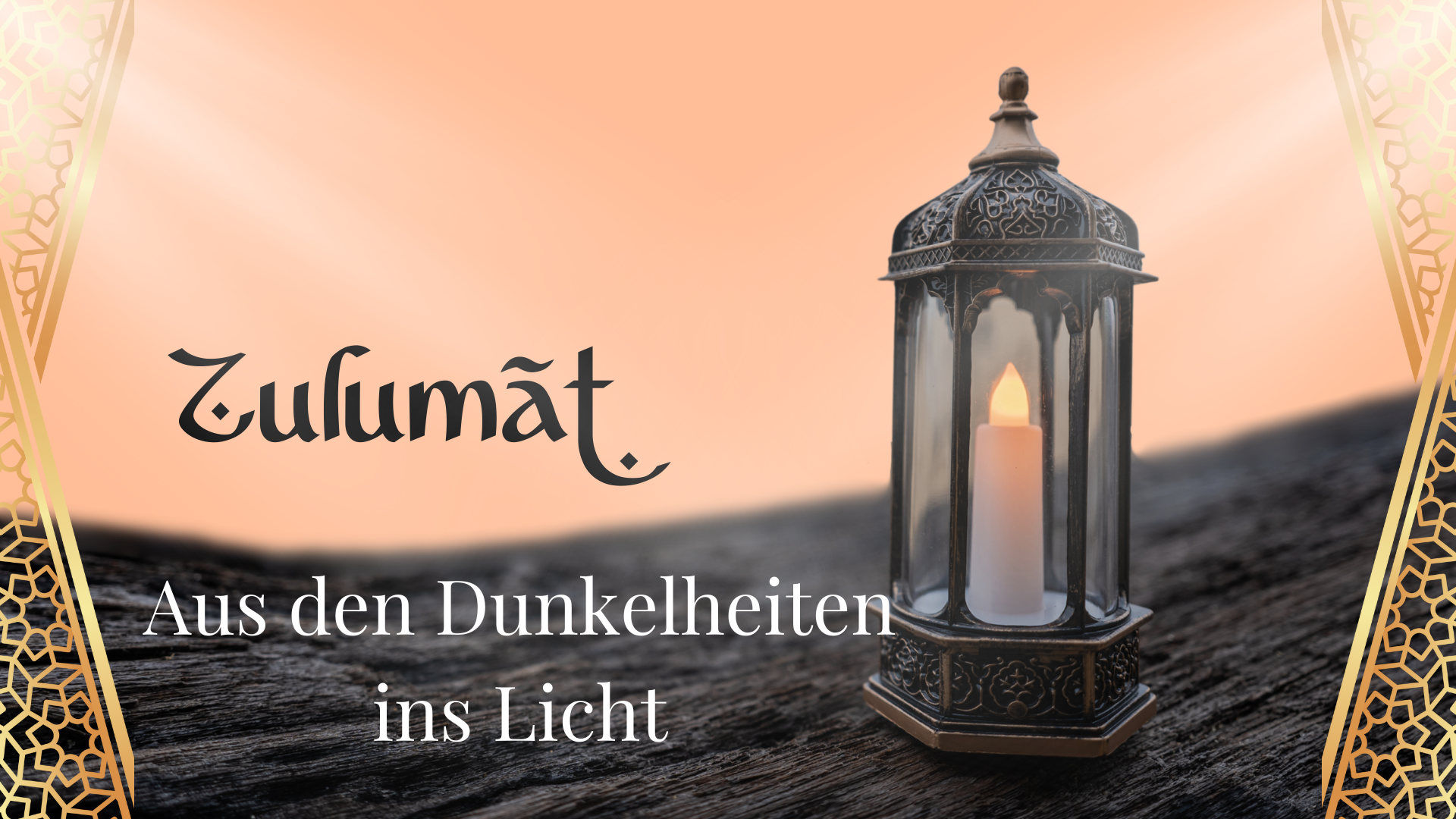 Zulumāt - Aus den Dunkelheiten ins Licht