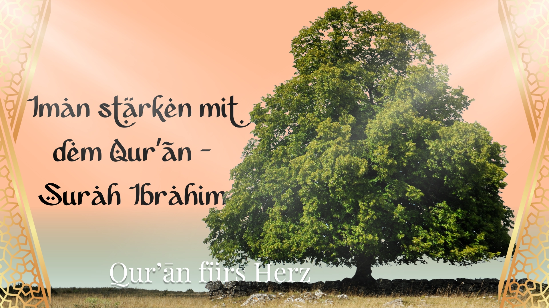 Imān stärken mit dem Qurʼān – Surah Ibrāhīm