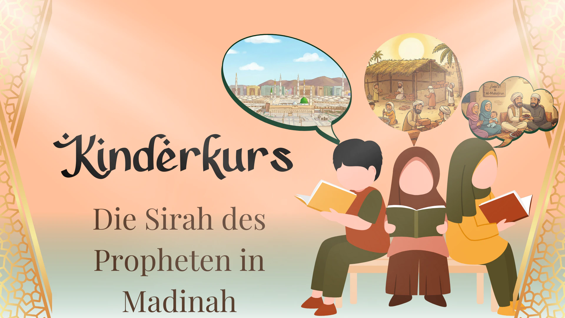 Kinderkurs – Die Sirah des Gesandten ﷺ in Madinah